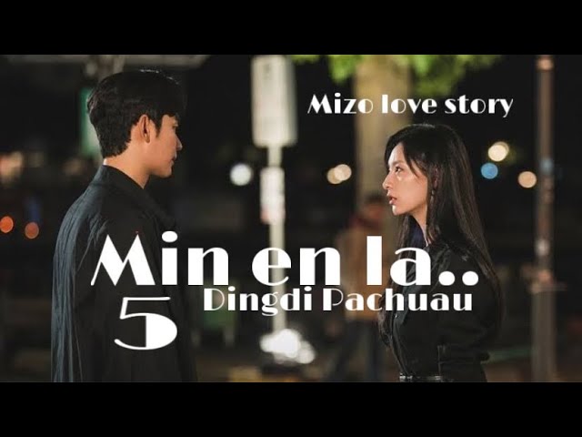 Min en la..-5//Dingdi Pachuau #mizo_love_story #fiction class=