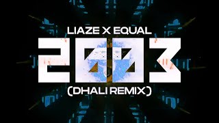 Liaze X Equal - 2003 Dhali Remix Official Audio