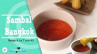 Cara Membuat Sambal Bangkok Sendiri  l  Thai Hot Chili Sauce