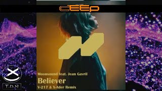 Moonsound feat. Jean Gavril - Believer (V-217 & X-Ader Remix) 😍🔥