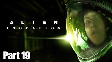 Destroying the Nest | Alien Isolation | Part 19
