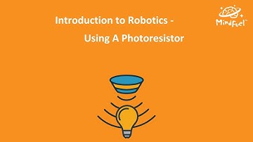 Introduction to Robotics: Using a photoresistor