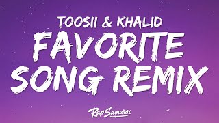 Toosii - Favorite Song Remix (Lyrics) Ft. Khalid  | 1 Hour Popular Songs 2023