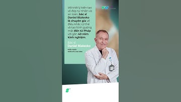 BÁC SĨ DANIEL BIALEOKO (VIỆN THẨM MỸ FV): CHUYÊN GIA ĐIÊU KHẮC TẠO HÌNH CƠ THỂ