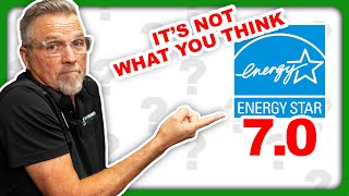 Energy Star 7.0 | What Is It? | Do I Need It?