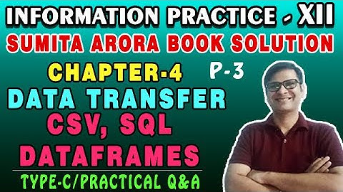 Sumita Arora Textbook Solution IP Class 12 Chap-4 DataFrames CSV SQL Type-C Practical Qus Ans |P-3