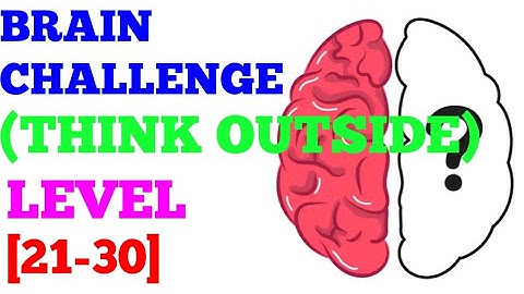 Brain challenge think outside level 21 22 23 24 25 26 27 28 29 30 solution or walkthrough