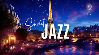 🎶Sweet Jazz Paris 🗼 -  🌃 Night Symphony: Jazz Under the Stars of Paris ✨#jazzmusic