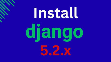 How to Install django 5.2.4