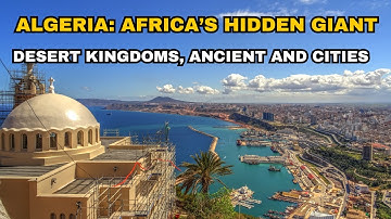 Algeria: The Gateway of the Sahara | Discovering Africa’s Most Mysterious Nation