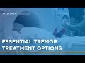 Essential Tremor Treatment Options