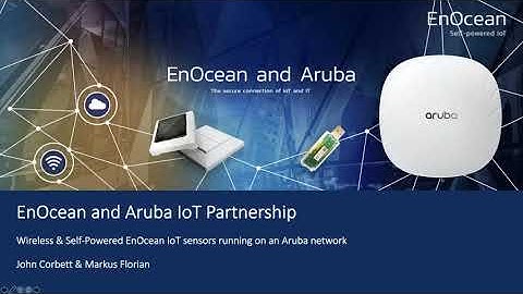 Webinar: EnOcean and Aruba – the secure connection of IoT and IT (European version)