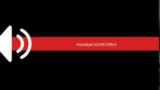 Asdsdasd SOUND Effect