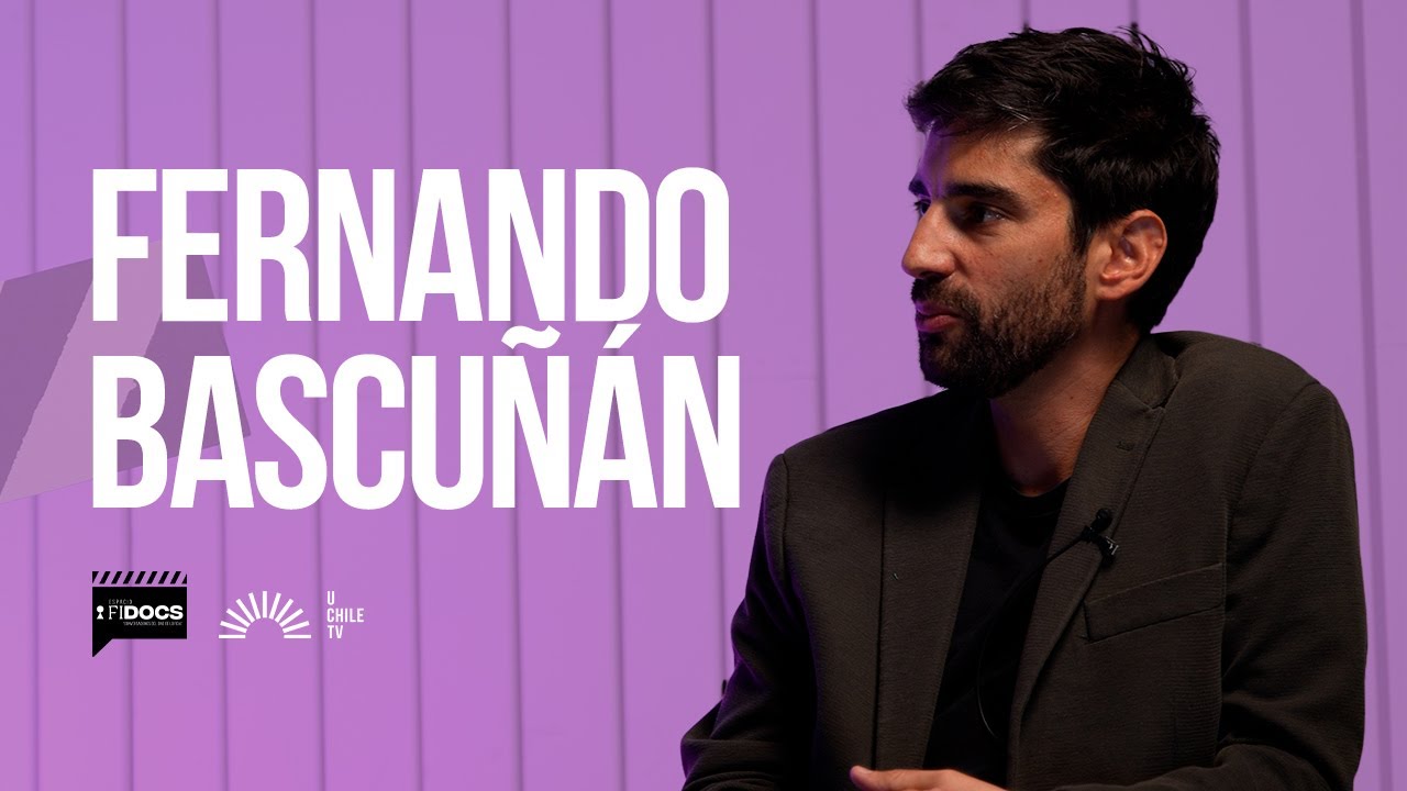 Espacio FIDOCS - Entrevista 8: Fernando Bascuñan