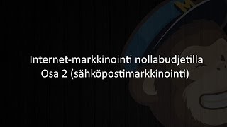 Internet-markkinointi nollabudjetilla - Osa 2 (sähköpostimarkkinointi)