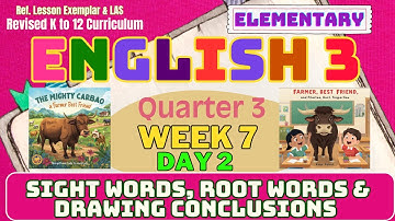 Grade 3 English Q3 W7 D2 | Sight Words, Root Words & Drawing Conclusions | MATATAG