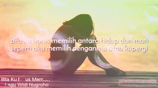 Bila Ku harus Memilih | Lirik Lagu Sedih | Widi Nugroho