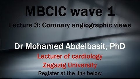 MBCIC 3 Coronary angiographic views (Dr Mohamed Abdelbasit) كيفية عمل القسطرة القلبية للمبتدئين