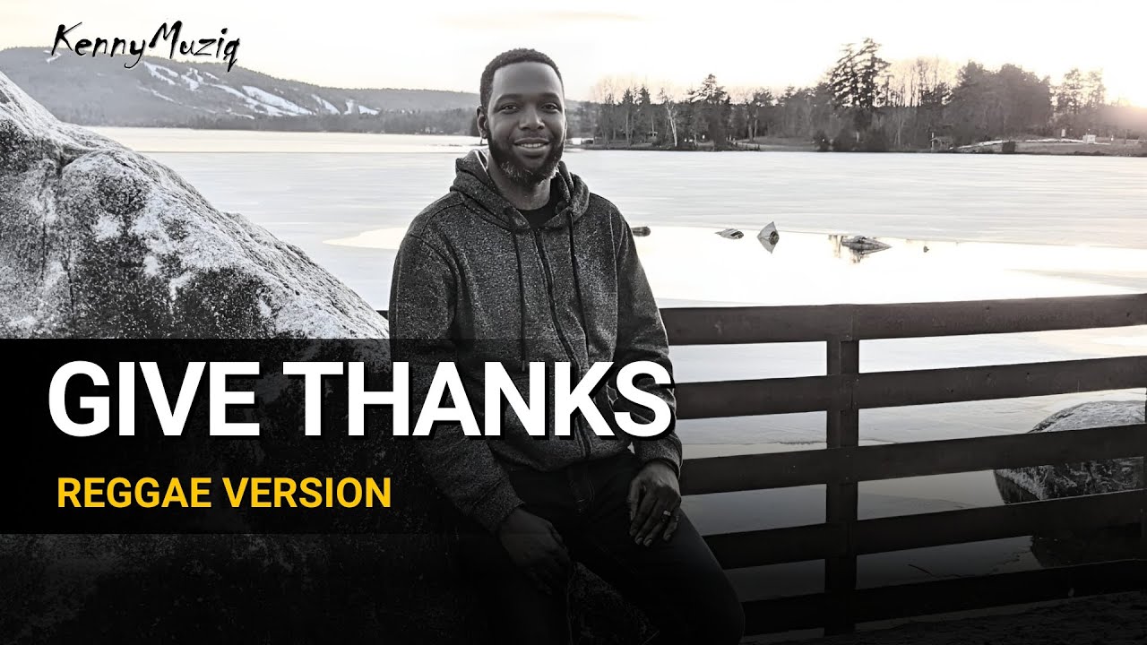 Give Thanks - REGGAE COVER | KennyMuziq - YouTube