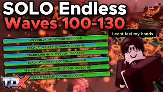 TDX SOLO Endless Waves 100-130 (My hands hurt) - Tower Defense X Roblox