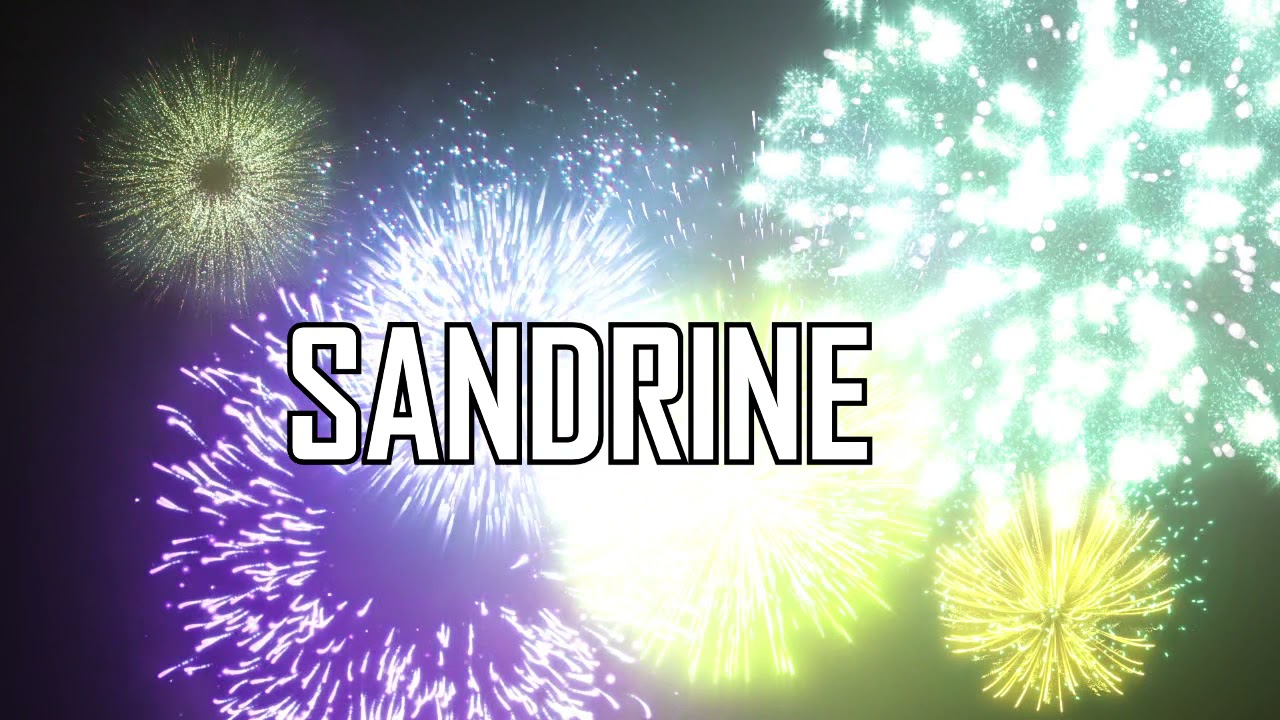 Joyeux Anniversaire Sandrine Youtube