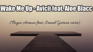 Wake Me Up - Avicii feat. Aloe Blacc (Boyce Avenue feat. Jennel Garcia cover) Lyrics Resimi