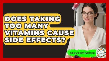 Does Taking Too Many Vitamins Cause Side Effects? - The Health Supplement Hub
