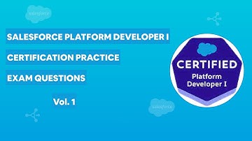 Salesforce Platform Developer I Certification - Practice Exam Questions Vol. 1