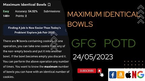 Maximum Identical Bowls Easy||  @gfg @CodeThurst @leetcode