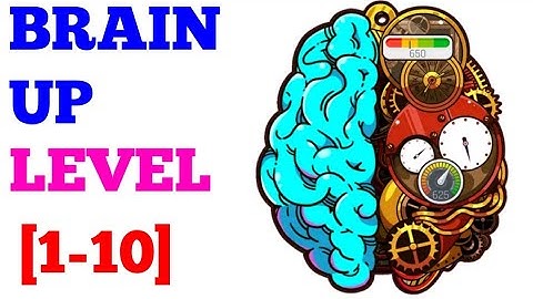 Brain Up level 1 2 3 4 5 6 7 8 9 10 solution or walkthrough