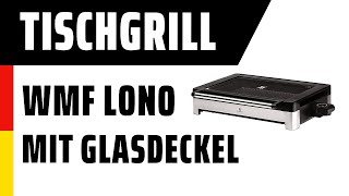Tischgrill WMF Lono mit Glasdeckel (0415430011) | Deutsch