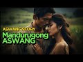 Mandurugong aswang   aswang love story   true horror  story  pinoy creepy pasta