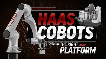 Haas Cobots - Choosing the Right Platform - Haas Automation, Inc.
