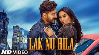 Lak Nu Hila: Irfan Ahmed (Full Song) Mo Khan | Junaid Malik | Latest Punjabi Songs 2019