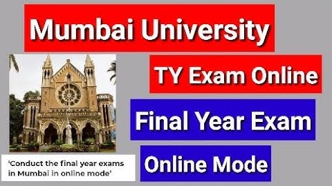 Mumbai University Final Year Exam Online Mode/Summer 2022 Exam Online Mode/TY Exam Online Final Year