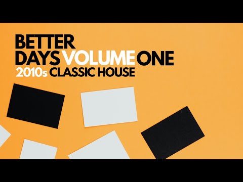 2010s Classic House Mix: Deep & Soulful | Better Days, Vol.1