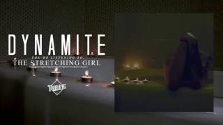 Dynamite - The Stretching Girl