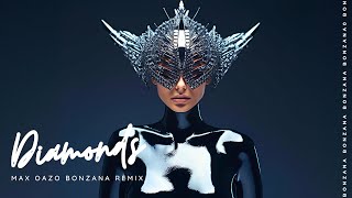 Max Oazo \& Bonzana - Diamonds (Remix)