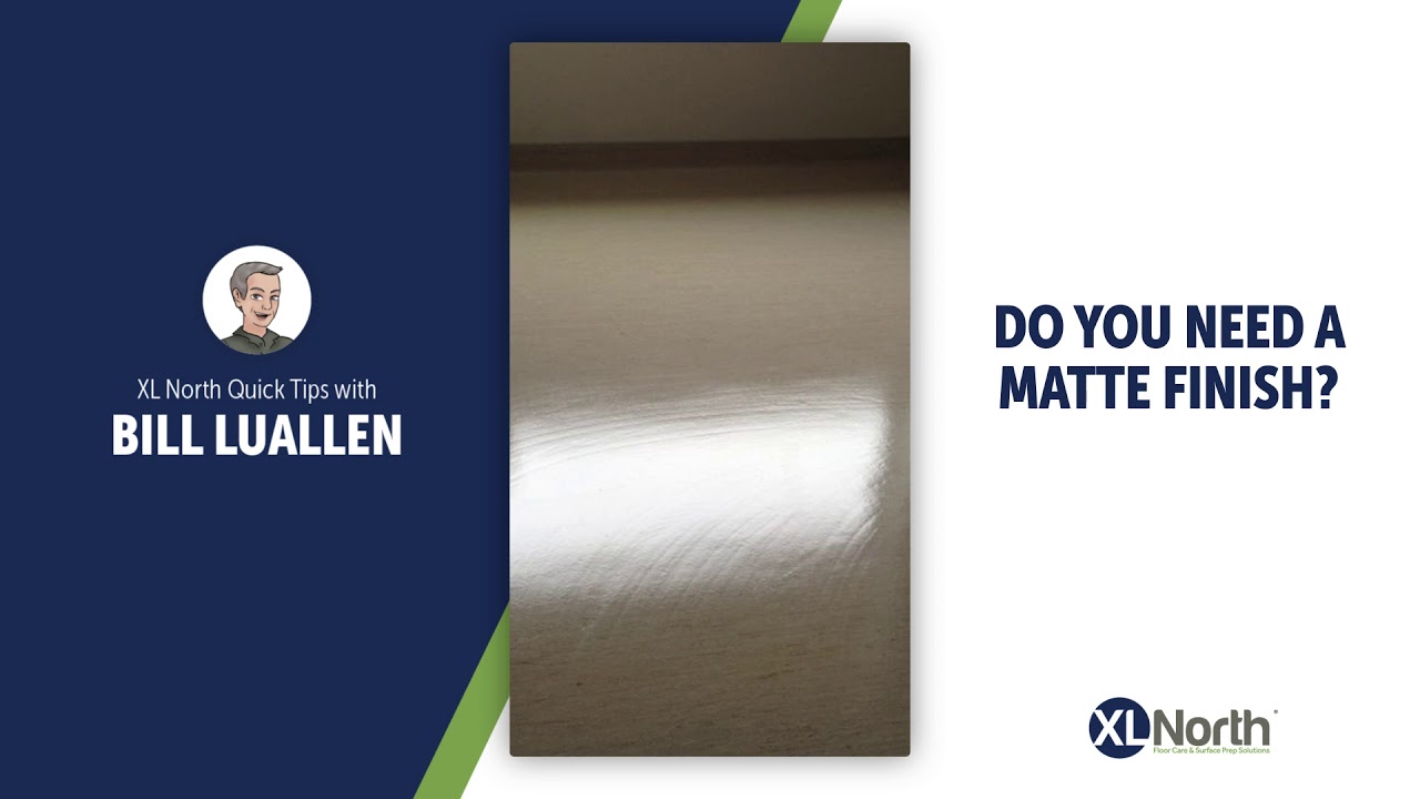 XL North Quick Tip #15: How to Hide Sub Floor Imperfections with a Matte Finish