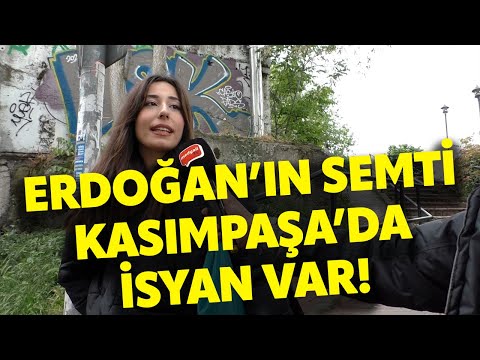 ERDOĞAN'IN SEMTİ KASIMPAŞA'DA İSYAN VAR! SOKAK RÖPORTAJLARI