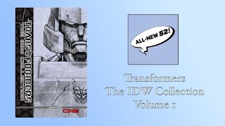 The All New 52 Podcast #6: Transformers - The IDW Collection: Volume 1