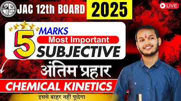 important subjective and numericals questions of  chemical kinetics /jac board 12 chemistry exam2025