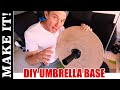 How To Make Your Own Umbrella Base