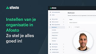 Afosto Mijn Organisatie Uitleg – Zo stel je je bedrijfsgegevens en locaties goed in