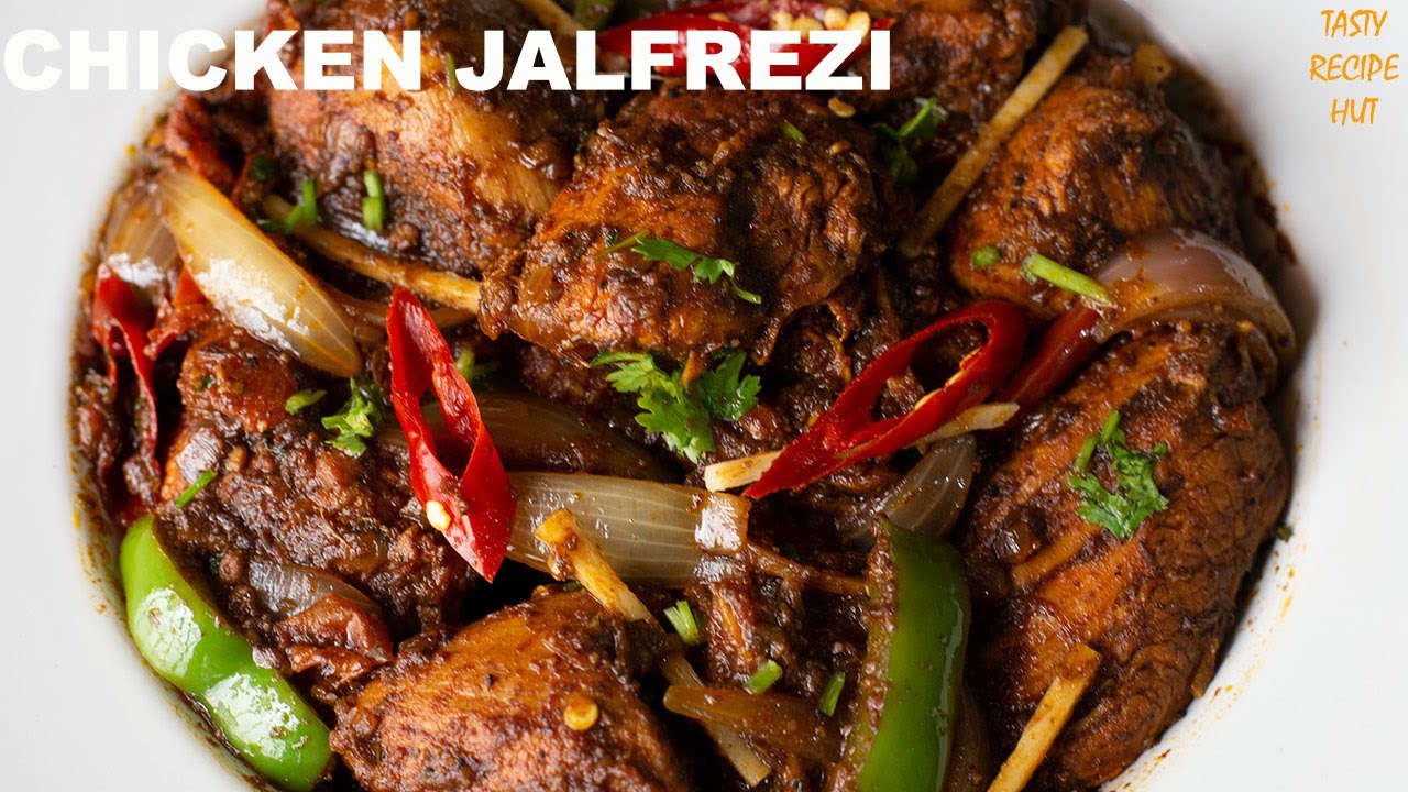 Chicken Jalfrezi Recipe Restaurant Style | Tasty Recipe Hut