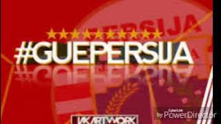 GUE PERSIJA  theme song