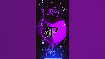 P name whatsApp🥰 status🌹|| SP name love mashup video😊|| P name status🥰|| #P #statusquotes