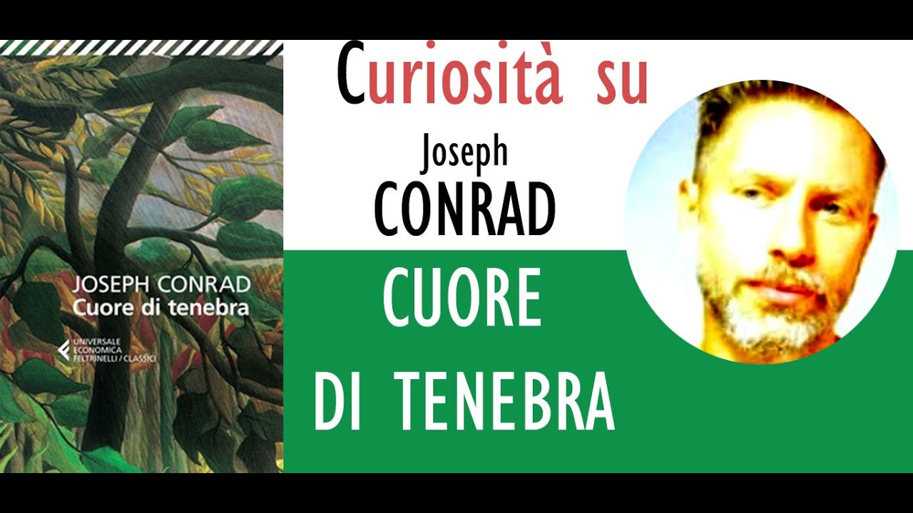 Cuore Di Tenebra Riassunto Per Capitoli Cuore di Tenebra - Joseph Conrad - Recensione - Analisi - Curiosità