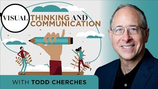 Webinar - Todd Cherches: Visual Thinking and Communication