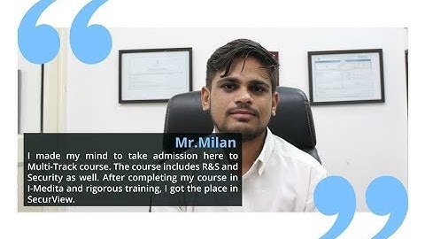 Mr Milan got placed with SecurView after completing his Multi-Track Course from I-Medita